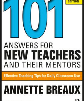 101 Answers for New Teachers and Their Mentors: Effective Teaching Tips for Daily Classroom Use Cheap