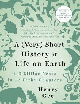 (Very) Short History of Life on Earth: 4.6 Billion Years in 12 Pithy Chapters, A For Cheap