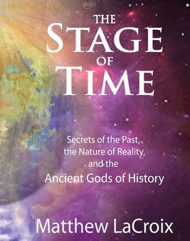 Stage of Time: Secrets of the Past, The Nature of Reality, and the Ancient Gods of History, The Online